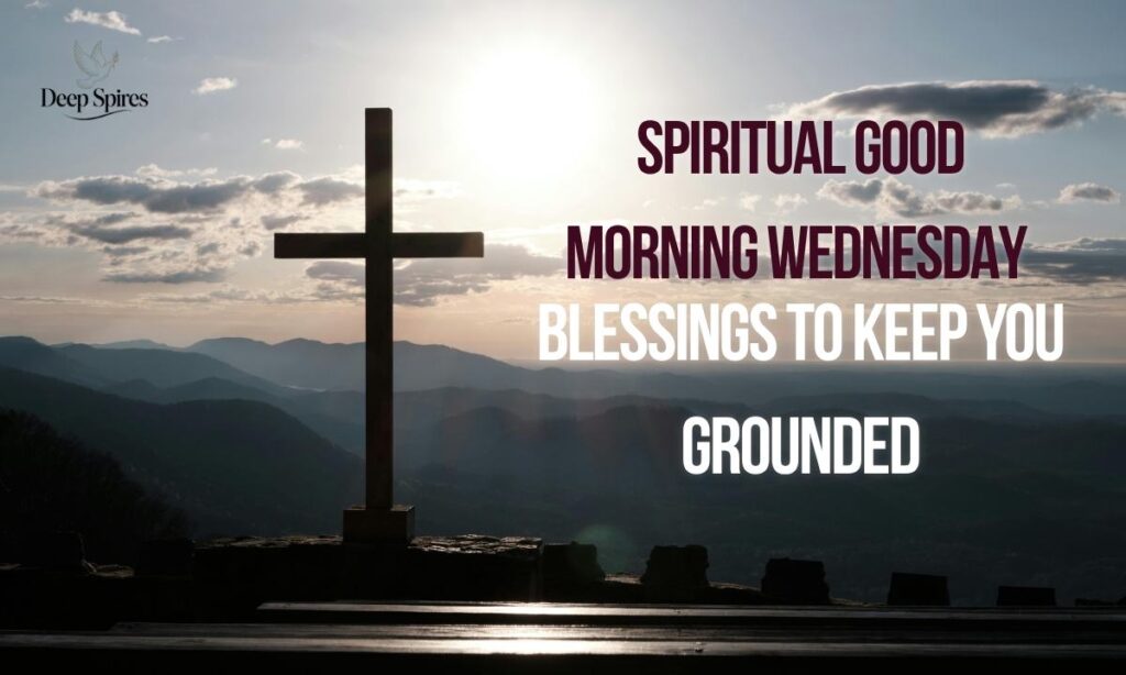 spiritual-good-morning-wednesday-blessings-to-keep-you-grounded