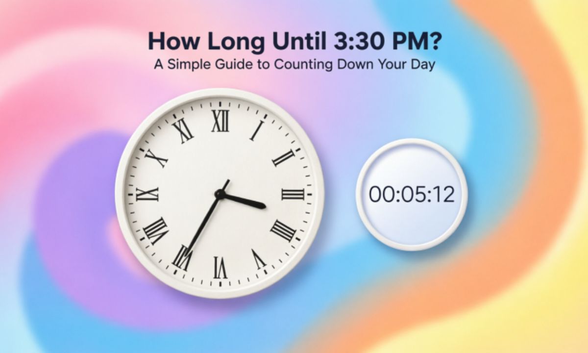 How Long Until 330 PM A Simple Guide to Counting Down Your Day